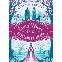 Emily Wilde és az elfeledett mesék