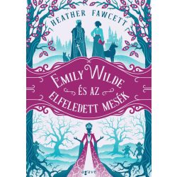 Emily Wilde és az elfeledett mesék