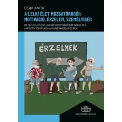   A lelki élet mozgatórugói: motiváció, érzelem, személyiség
