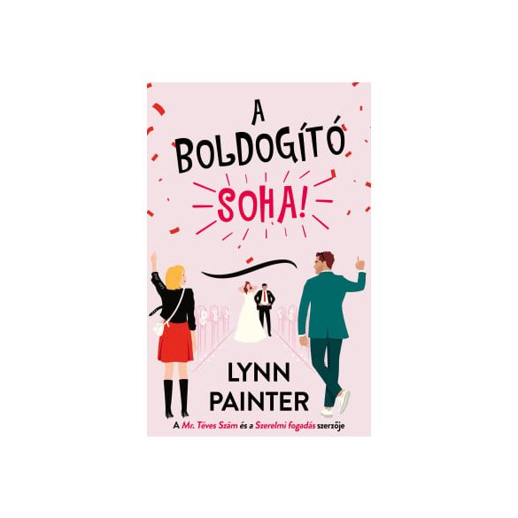 A boldogító soha!