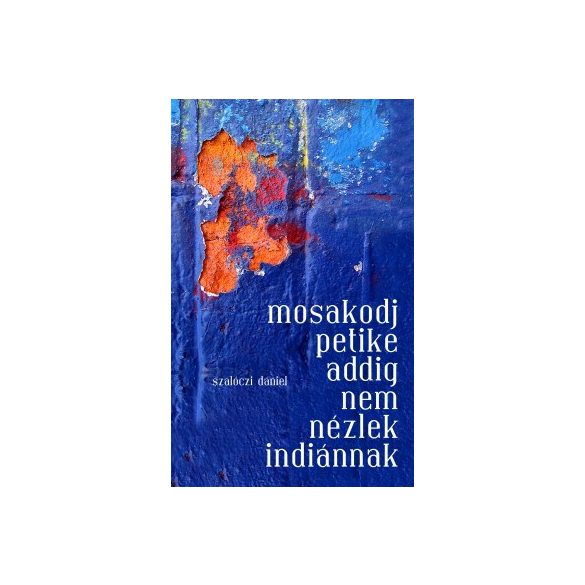 Mosakodj Petike, addig nem nézlek indiánnak