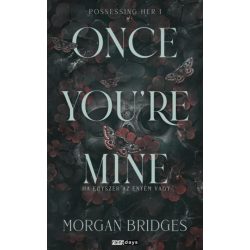  Once You're Mine - Ha egyszer az enyém vagy - Éldekorált kiadás