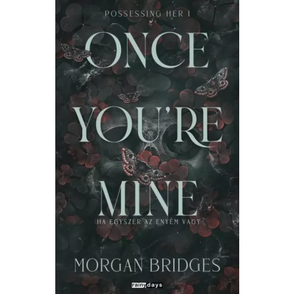 Once You're Mine - Ha egyszer az enyém vagy - Éldekorált kiadás