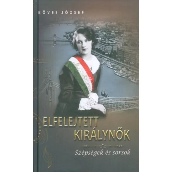 Elfelejtett királynők - Szépségek és sorsok