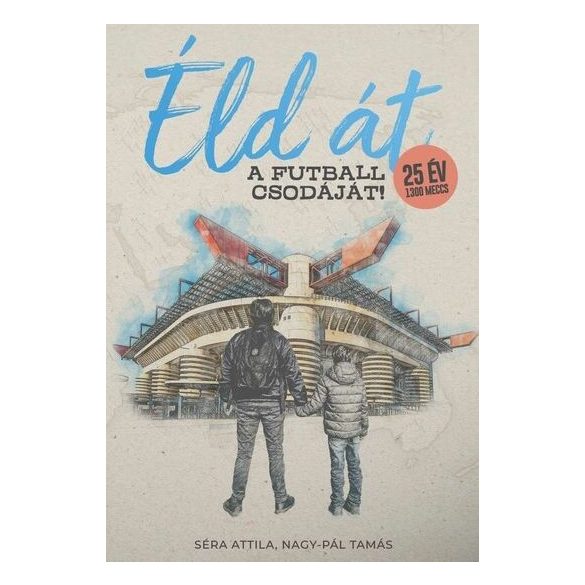 Éld át a futball csodáját!