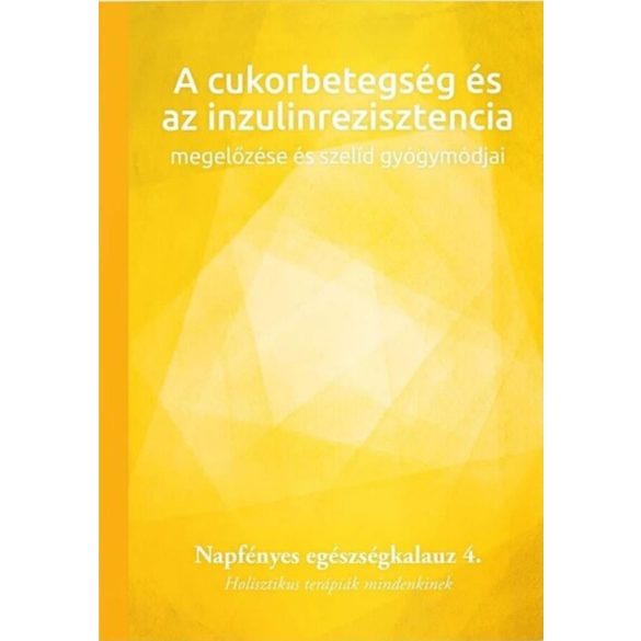 A cukorbetegség és az inzulinrezisztencia megelőzése és szelíd gyógymódjai