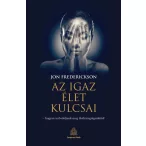   Az igaz élet kulcsai – hogyan szabaduljunk meg élethazugságainktól?