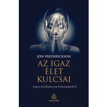   Az igaz élet kulcsai – hogyan szabaduljunk meg élethazugságainktól?