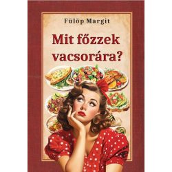 Mit főzzek vacsorára?