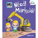 Nézd! Markoló!