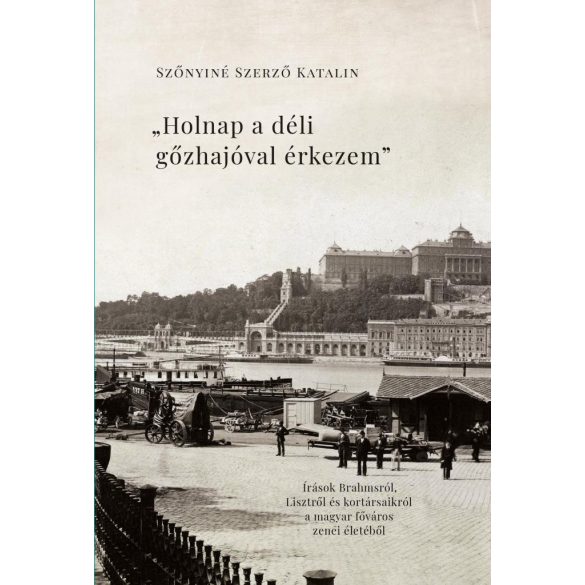 "Holnap a déli gőzhajóval érkezem"