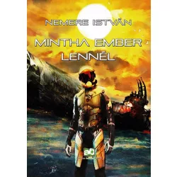 Mintha ember lennél