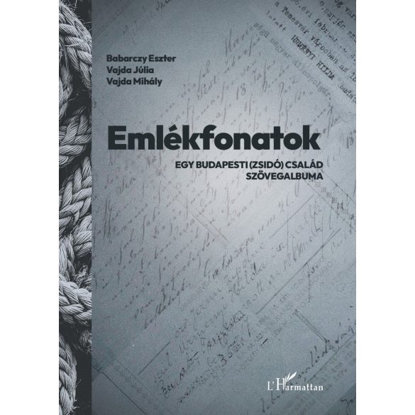 Emlékfonatok - Egy budapesti (zsidó) család szövegalbuma