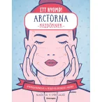 Itt nyomd! Arctorna kezdőknek