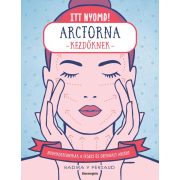 Itt nyomd! Arctorna kezdőknek