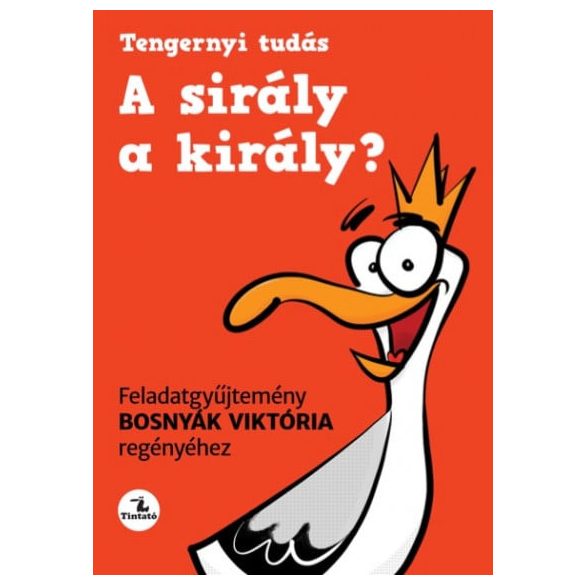 A sirály a király? - Feladatgyűjtemény Bosnyák Viktória regényéhez