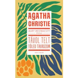 Mary Westmacott: Távol telt tőled tavaszom