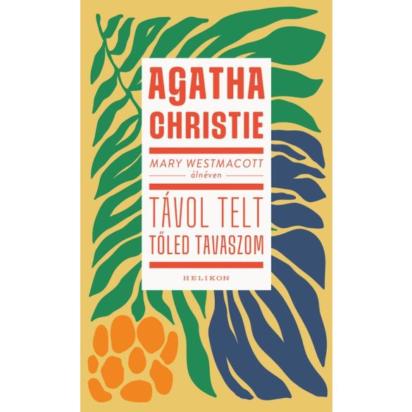 Mary Westmacott: Távol telt tőled tavaszom