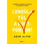 Lendülj túl a holtponton!