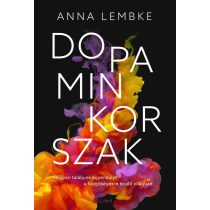   Dopaminkorszak – Hogyan találjunk egyensúlyt a függőségekre épülő világban