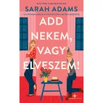 Add nekem, vagy elveszem!