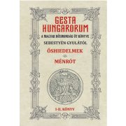   GESTA HUNGARORUM A MAGYAR HŐSMONDÁK ÖT KÖNYVE I-II. könyv