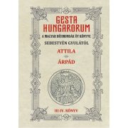   GESTA HUNGARORUM A MAGYAR HŐSMONDÁK ÖT KÖNYVE III-IV. könyv