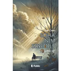 Soha nem szerettél?