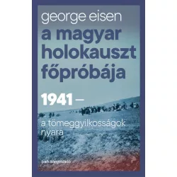 A magyar holokauszt főpróbája