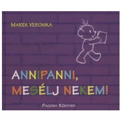 Annipanni, mesélj nekem!