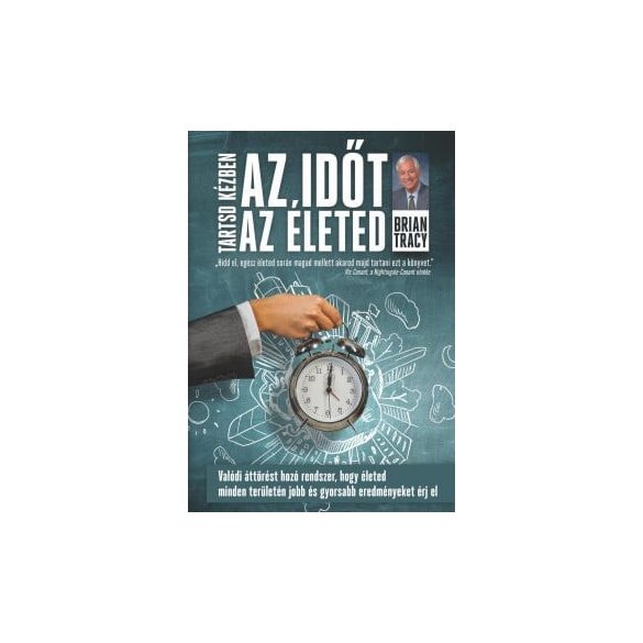 Tartsd kézben az időt, tartsd kézben az életed