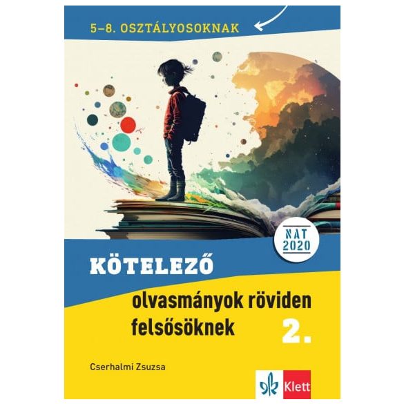 Kötelező olvasmányok röviden felsősöknek 2. - 5-8. osztályosoknak