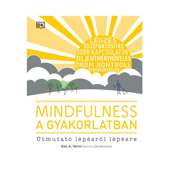 Mindfulness a gyakorlatban - Útmutató lépésről lépésre