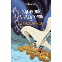 Kalandok a Balatonon 3. - avagy az évszázad vihara