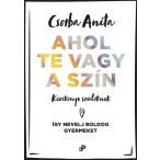 Ahol te vagy a szín - Kézikönyv szülőknek