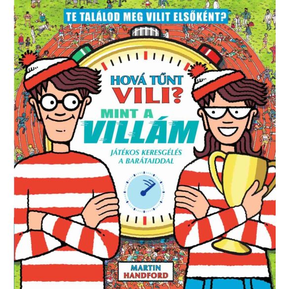 Hová tűnt Vili? Mint a villám - játékos keresgélés a barátaiddal