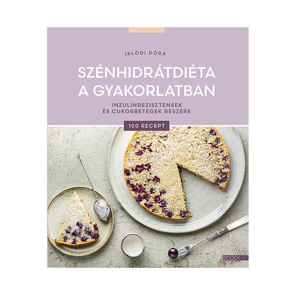 Szénhidrátdiéta a gyakorlatban - Inzulinrezisztensek és cukorbetegek részére