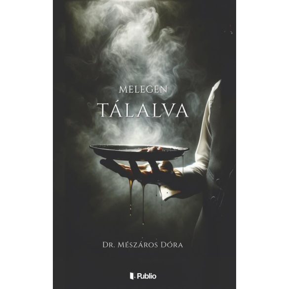 Melegen tálalva