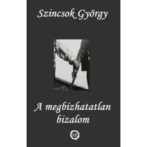 A megbízhatatlan bizalom