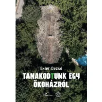 Tanakodtunk egy ökoházról