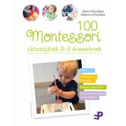 100 Montessori oktatójáték - 0-3 éveseknek
