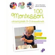 100 Montessori oktatójáték - 0-3 éveseknek