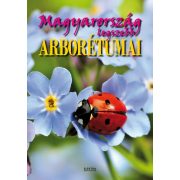 Magyarország legszebb arborétumai