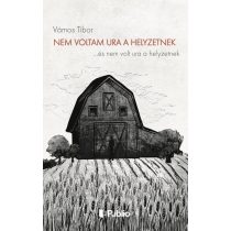 Nem voltam ura a helyzetnek