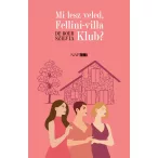 Mi lesz veled, Fellini-villa Klub?