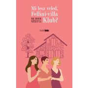 Mi lesz veled, Fellini-villa Klub?