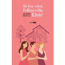 Mi lesz veled, Fellini-villa Klub?