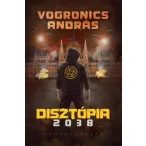 Disztópia 2038 – Magyarország [2. kiadás]