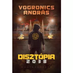 Disztópia 2038 – Magyarország [2. kiadás]