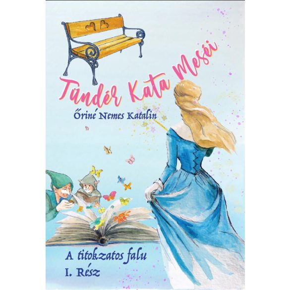 Tündér Kata meséi – A titokzatos falu 1. Rész